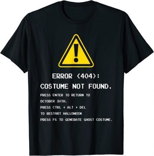 404 Error Costume Not Found Nerdy Geek Computer Tee Shirt