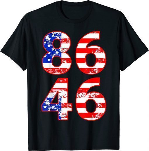 86 46 Anti Biden Pro Trump Patriotic Tee Shirt