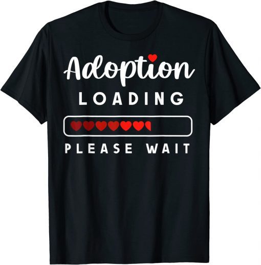 Adoption Loading Tee Shirt