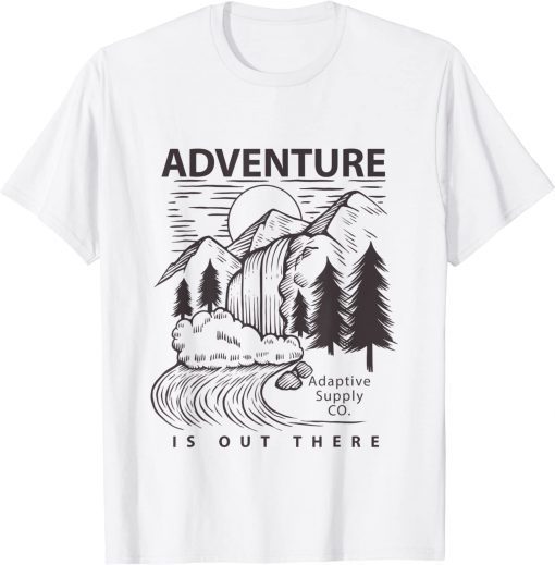 Adventure is out there Tee Shirt