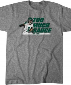 Ahmad "Sauce" Gardner: Too Much Sauce T-Shirt