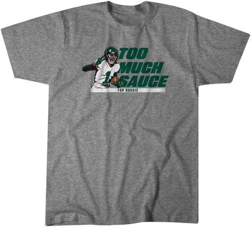 Ahmad "Sauce" Gardner: Too Much Sauce T-Shirt