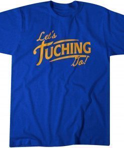 Alex Tuch: Let's Tuching Go Tee Shirt