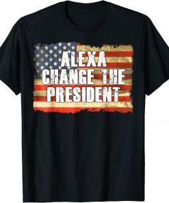 Alexa Change The President Anti and Replace Biden By Trump Tee Shirt