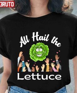 All Hail The Lettuce Meme T-shirt