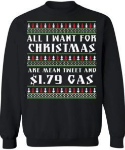 All I want for Christmas are mean tweet and $1.79 gas Christmas T-Shirt