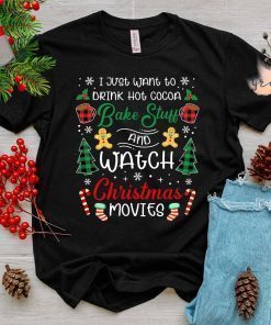 Bake Stuff and Watch Christmas Movies T-Shirt