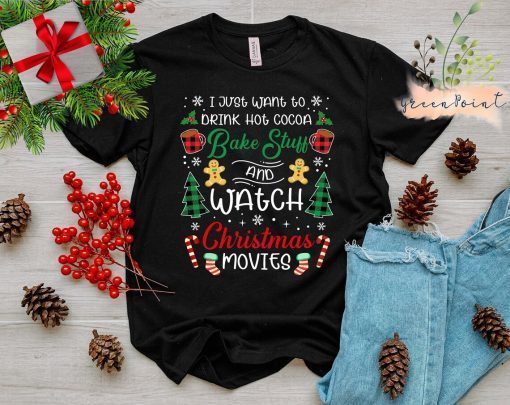 Bake Stuff and Watch Christmas Movies T-Shirt