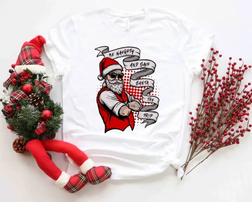 Be Naughty and Save Santa The Trip Christmas T-Shirt