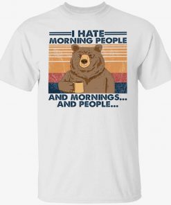 Bear i hate morning people and mornings and people shirt