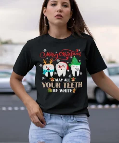 Christmas Dental May All Your Teeth Be White Merry Xmas T-Shirt