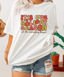 Christmas It's The Holiday season Let The Overeating Begin T-Shirt