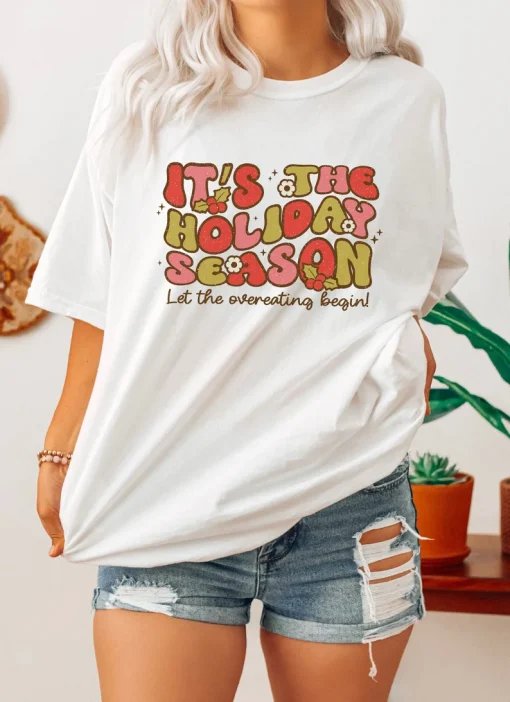 Christmas It's The Holiday season Let The Overeating Begin T-Shirt