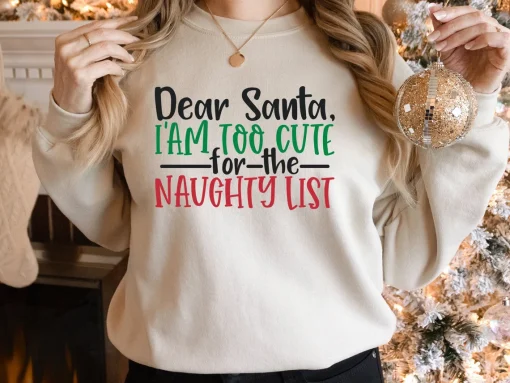 Dear Santa I'm Too Cute for The Naughty List Christmas T-Shirt