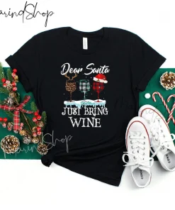 Dear Santa Just Bring Wine Christmas T-Shirt