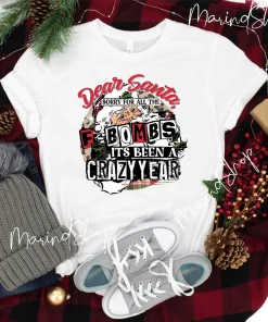 Dear Santa Sorry For All The Fbombs It’s Been A Crazy Year Christmas T-Shirt