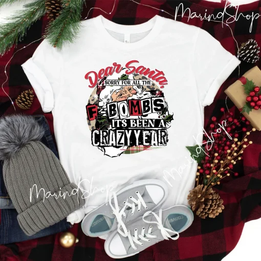 Dear Santa Sorry For All The Fbombs It’s Been A Crazy Year Christmas T-Shirt