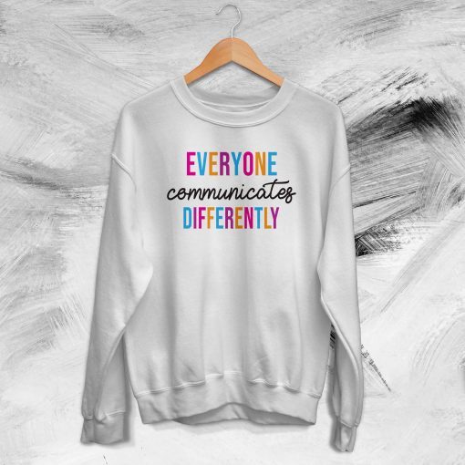 Everyone Communicate Differently Autism Support Autism Awareness Autism Acceptance Month T-Shirt