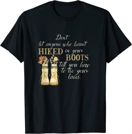 Hiking Inspirational phrase, “Walk a mile in your boots” T-Shirt