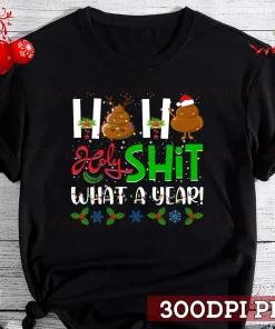 Ho Ho Ho Holy Shit What A Year Christmas T-Shirt