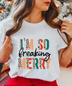 I’m so freaking Merry Christmas T-Shirt