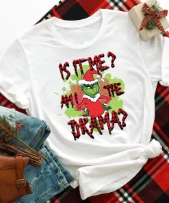 Is it me? Am I the drama Grinch T-Shirt