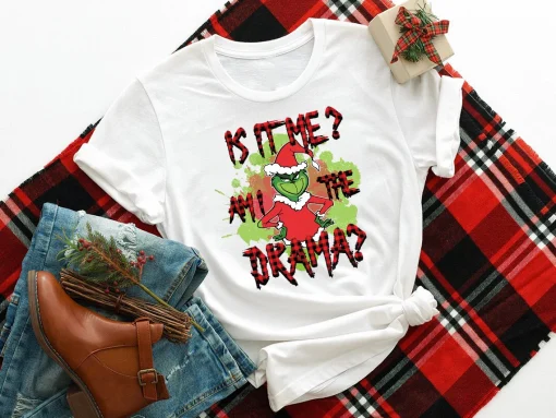 Is it me? Am I the drama Grinch T-Shirt