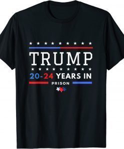 Lock Him Up 2020 2024 Years In Prison, Anti Trump T-Shirt