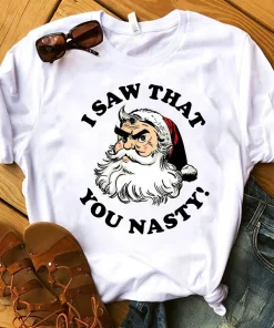 Santa I Saw That You Nasty Santa Christmas T-Shirt