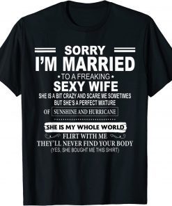 Sorry Ladies I'm Married To A Freaking Sexy Awesome Wife T-Shirt