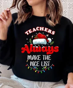 Teacher Always Make The Nice List Christmas T-Shirt