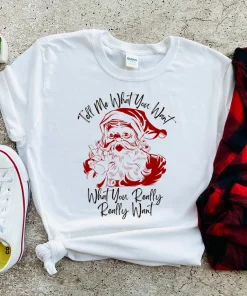 Tell Me What You Want Christmas T-Shirt