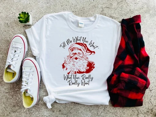 Tell Me What You Want Christmas T-Shirt