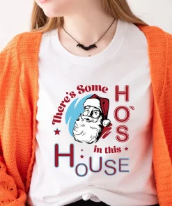 There's Some Hoes in This House Christmas T-Shirt