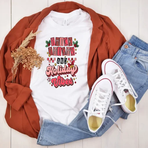 Thick Thighs And Holiday Vibes Christmas Classic Shirt