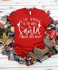 To the Window To the Wall Till Santa Decks These Halls T-Shirt