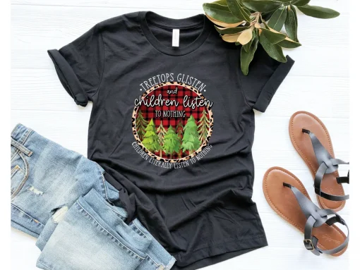 Treetops Glisten And Children Listen To Nothing Christmas Tree T-Shirt