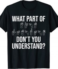 What Part Of It Don't You Understand T-Shirt