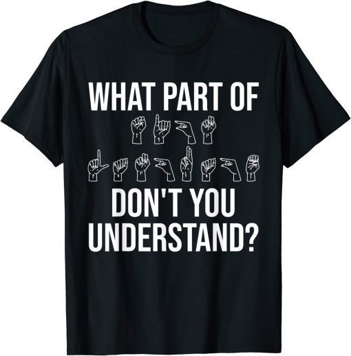 What Part Of It Don't You Understand T-Shirt