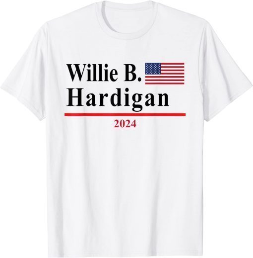 Willie B. Hardigan Presidential Election 2024 Parody T-Shirt