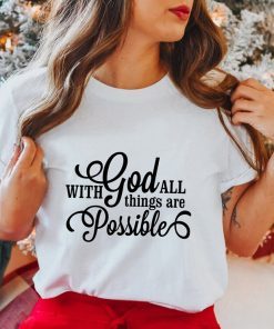 With God All Things Are Possible Christmas T-Shirt