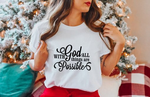 With God All Things Are Possible Christmas T-Shirt