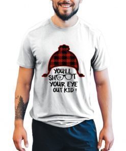 You Will Shoot Your Eye Out Ugly Christmas T-Shirt