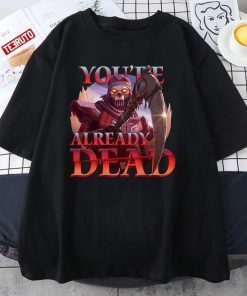 You’re Already Dead Apex Legends Holosprays Revenant T-shirt