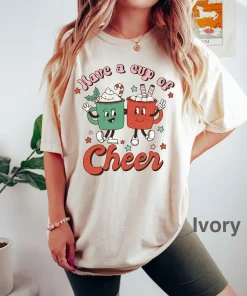 have a cup of cheer christmas T-Shirt