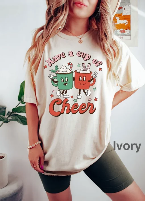 have a cup of cheer christmas T-Shirt