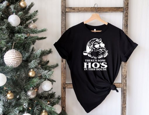 here Is Some Ho's In This House Christmas T-Shirt