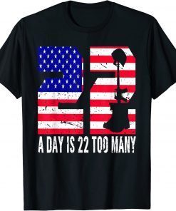 22 A Days Is 22 Too Manys Veteran Lives Matter Help Veterans T-Shirt