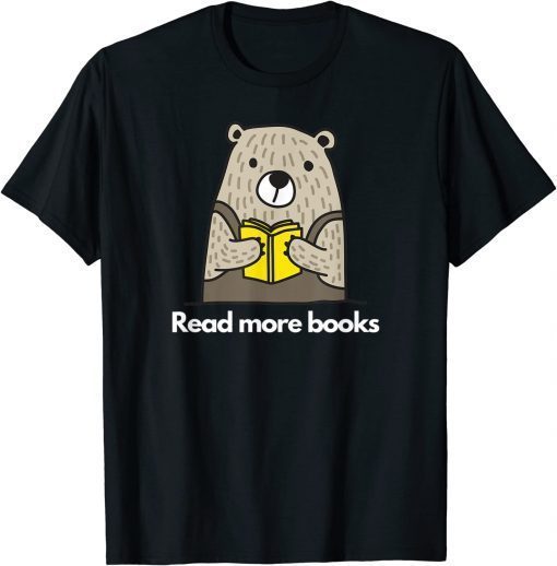 Adorable Read More Books Cute Bear Book Lovers T-Shirt