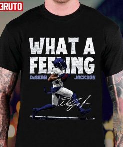 What A Feeling Desean Jackson T-shirt